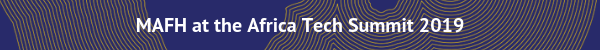 MAFH at the Africa Tech Summit 2019